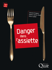 Danger dans l'assiette Sylviane Dragacci, Nadine Zakhia-Rozis, Pierre Galtier Éd. Quae 2011 (couverture)