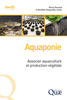 Aquaponie : associer aquaculture et production végétale
