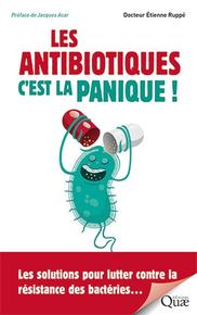 Les antibiotiques, c'est la panique !